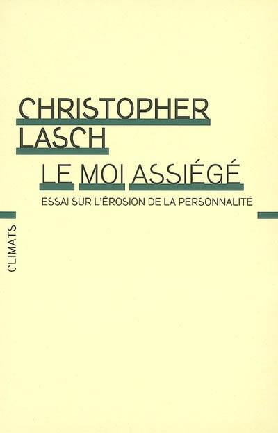 Le moi assiégé : essai sur l'érosion de la personnalité