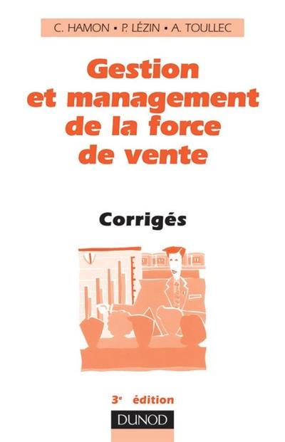 Gestion et management de la force de vente : corrigés