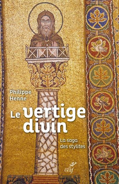 Le vertige divin : la saga des stylites