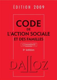 Code de l'action sociale et des familles 2009 : commenté