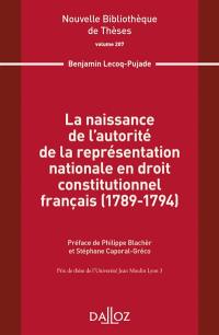 La naissance de l'autorité de la représentation nationale en droit constitutionnel français (1789-1794)