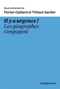 Il y a urgence ! : les géographes s'engagent