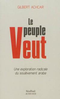 Le peuple veut : une exploration radicale du soulèvement arabe