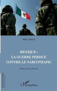 Mexique : la guerre perdue contre le narcotrafic