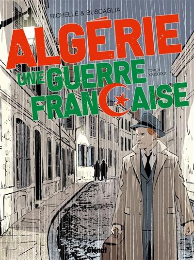 Algérie, une guerre française. Vol. 4