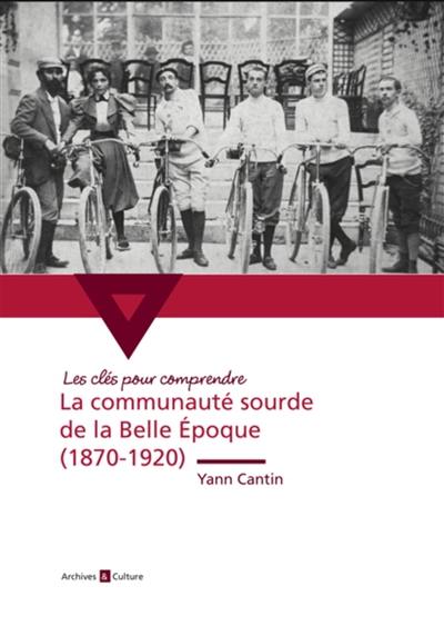 La communauté sourde de la Belle Epoque : 1870-1920