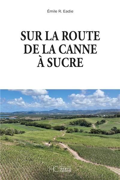 Sur la route de la canne à sucre