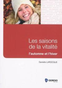 Les saisons de la vitalité : automne et hiver