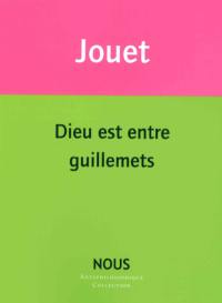 Dieu est entre guillemets