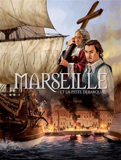 Marseille en BD. Vol. 1. Et la peste débarqua...