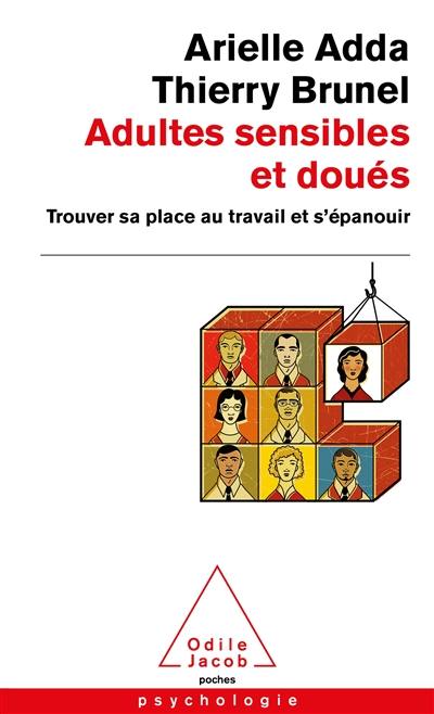 Adultes sensibles et doués : trouver sa place au travail et s'épanouir