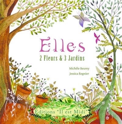 Elles : 2 fleurs & 3 jardins : histoire d'accueil, d'amour & d'adoption