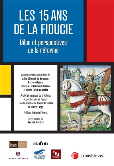 Les 15 ans de la fiducie : bilan et perspectives de réforme