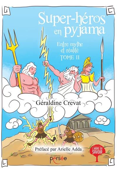 Entre mythe et réalité. Vol. 2. Super-héros en pyjama