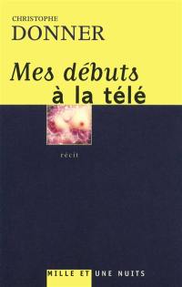 Mes débuts à la télé