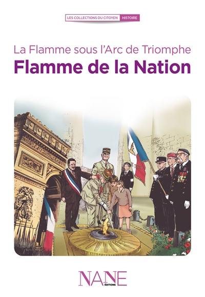 Flamme de la nation : la flamme sous l'Arc de triomphe