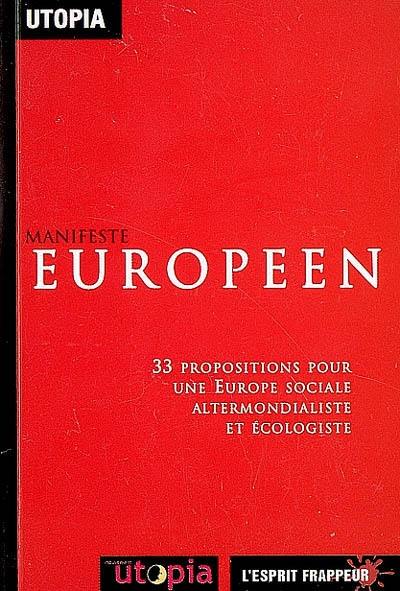 Manifeste européen : 33 propositions pour une Europe sociale altermondialiste et écologiste