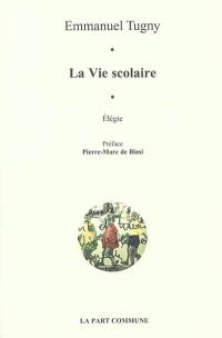 La vie scolaire : élégie