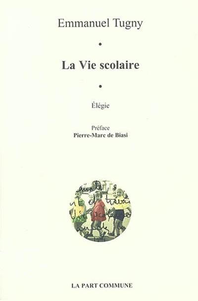 La vie scolaire : élégie