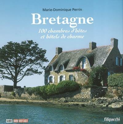 Bretagne : 100 chambres d'hôtes et hôtels de charme