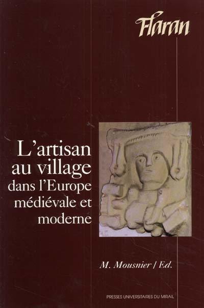 L'artisan au village dans l'Europe médiévale et moderne : actes des XIXes journées internationales d'histoire de l'abbaye de Flaran, 5-7 septembre 1997