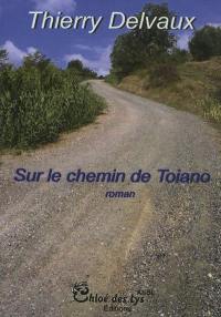 Sur le chemin de Toiano