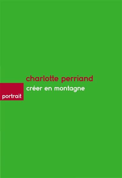 Charlotte Perriand : créer en montagne