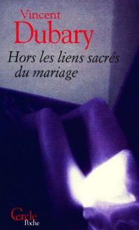 Hors les liens sacrés du mariage