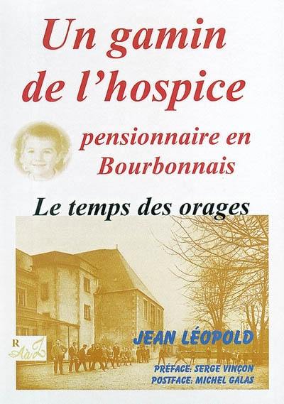 Un gamin de l'hospice. Vol. 2. Pensionnaire en Bourbonnais : le temps des orages