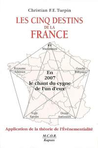 Les cinq destins de la France et l'échéance 2007 : application de la théorie de l'événementialité : septembre 2006