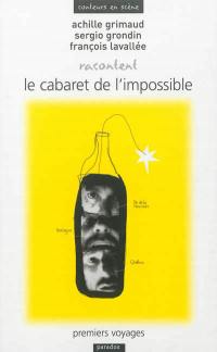 Le cabaret de l'impossible : premiers voyages