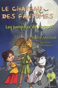 Le château des fantômes. Vol. 6. Les jumeaux de Pompéi