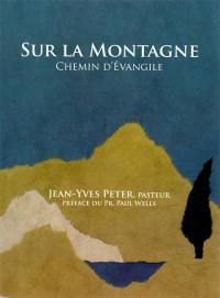 Sur la montagne : chemin d'Evangile