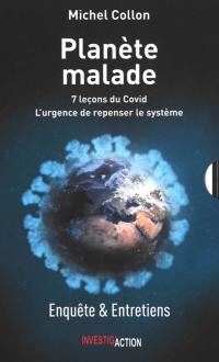 Planète malade : 7 leçons du Covid : l'urgence de repenser le système