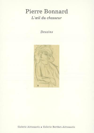 Pierre Bonnard : l'oeil du chasseur