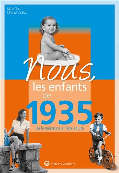 Nous, les enfants de 1935 : de la naissance à l'âge adulte