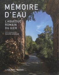 Mémoire d'eau : l'aqueduc romain du Gier