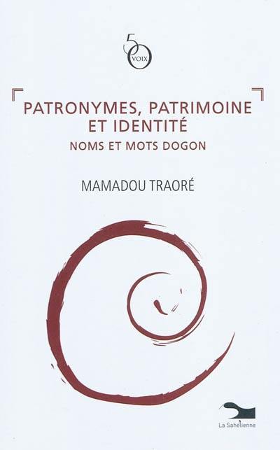 Patronymes, patrimoine et identité : noms et mots dogon