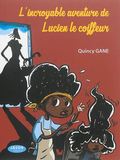 L'incroyable aventure de Lucien le coiffeur