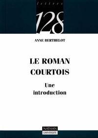 Le roman courtois : une introduction