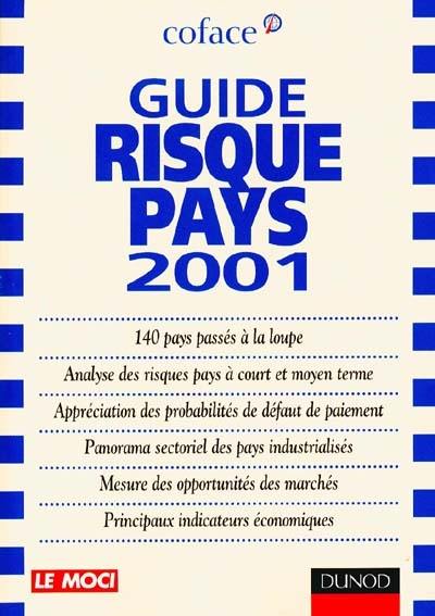 Risque pays 2001 : Europe, Amériques, Asie, Afrique du Nord et Moyen-Orient, Afrique subsaharienne : 140 pays à la loupe