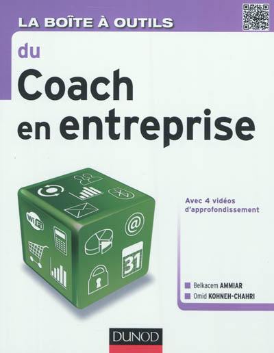 La boîte à outils du coach en entreprise : avec 4 vidéos d'approfondissement