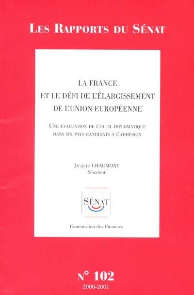 La France et le défi de l'élargissement de l'Union européenne : une évaluation de l'outil diplomatique dans six pays candidats à l'adhésion