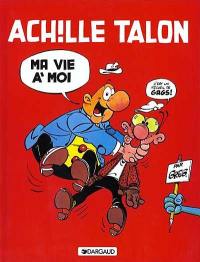 Achille Talon. Vol. 21. Ma vie à moi