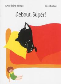 Debout, Super !