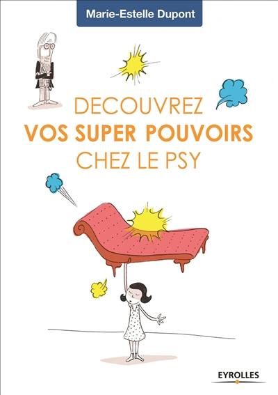 Découvrez vos super pouvoirs chez le psy