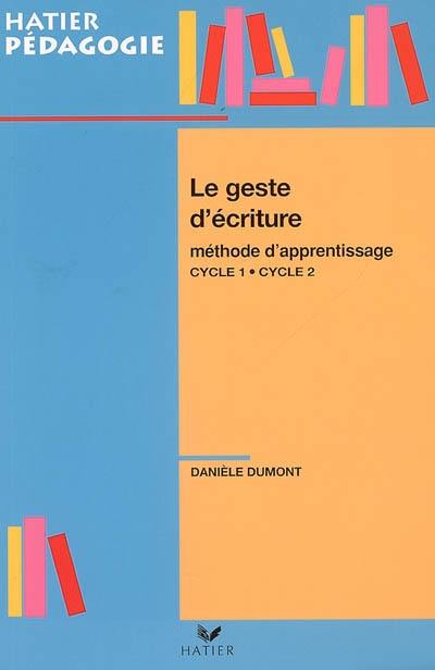 Le geste d'écriture : méthode d'apprentissage cycle 1-cycle 2