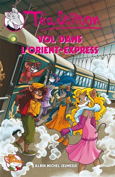 Téa Stilton. Vol. 13. Vol dans l'Orient-Express