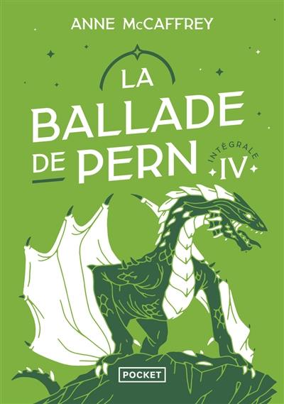 La ballade de Pern : intégrale. Vol. 4