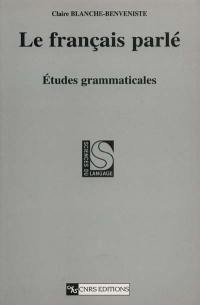 Le français parlé : études grammaticales